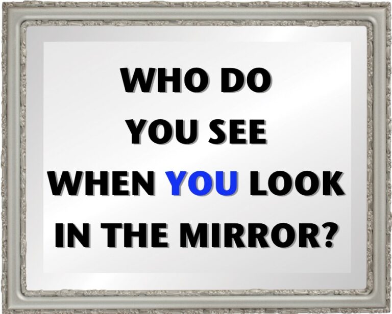 WHO DO YOU SEE IN MIRROR_